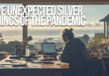 LIFE-Five Unexpected Silver Linings of the Pandemic